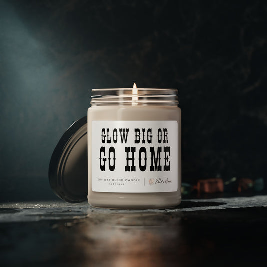 Glow Big or Go Home Scented Soy Candle