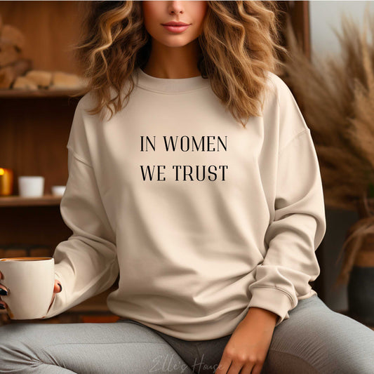 In Women We Trust Crewneck